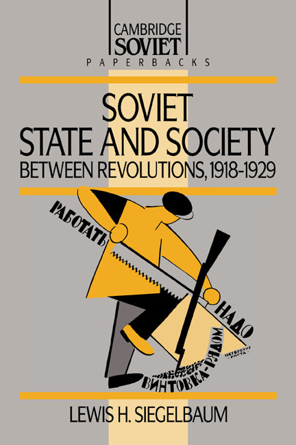 Soviet State and Society between Revolutions, 1918–1929 (Paperback) 9780521369879