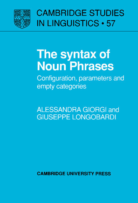The Syntax of Noun Phrases; Configuration, Parameters and Empty Categories (Hardback) 9780521370042