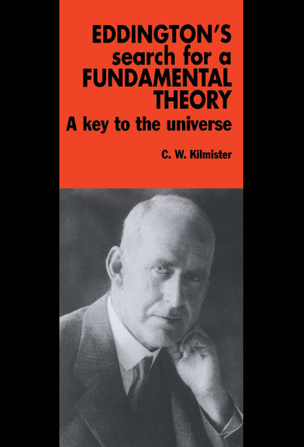 Eddington's Search for a Fundamental Theory; A Key to the Universe (Hardback) 9780521371650