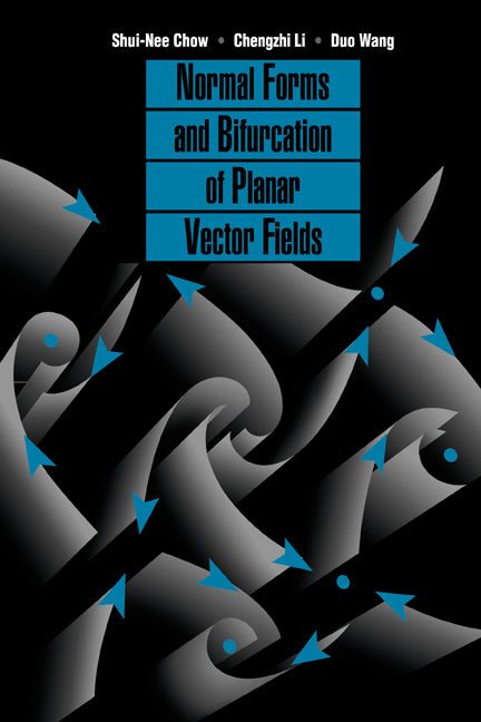 Normal Forms and Bifurcation of Planar Vector Fields (Hardback) 9780521372268