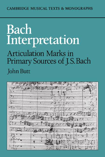 Bach Interpretation; Articulation Marks in Primary Sources of J. S. Bach (Hardback) 9780521372398