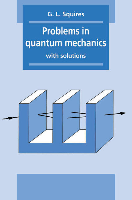 Problems in Quantum Mechanics; With Solutions (Hardback) 9780521372459