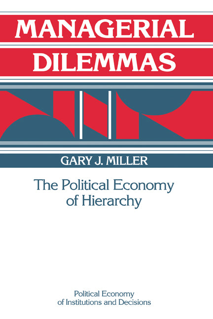 Managerial Dilemmas; The Political Economy of Hierarchy (Hardback) 9780521372817