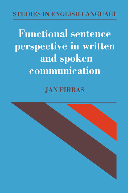 Functional Sentence Perspective in Written and Spoken Communication (Hardback) 9780521373081
