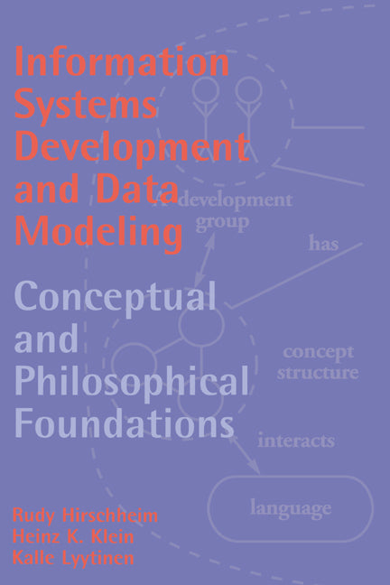 Information Systems Development and Data Modeling; Conceptual and Philosophical Foundations (Hardback) 9780521373692