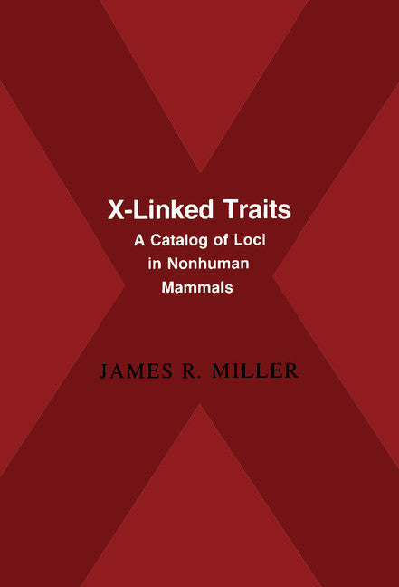 X-Linked Traits; A Catalog of Loci in Non-human Mammals (Hardback) 9780521373890