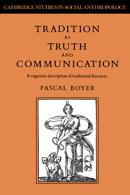 Tradition as Truth and Communication; A Cognitive Description of Traditional Discourse (Hardback) 9780521374170