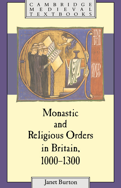 Monastic and Religious Orders in Britain, 1000–1300 (Hardback) 9780521374415
