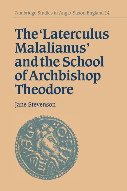 The 'Laterculus Malalianus' and the School of Archbishop Theodore (Hardback) 9780521374613