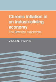 Chronic Inflation in an Industrializing Economy; The Brazilian Experience (Paperback) 9780521134125