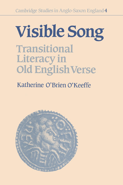 Visible Song; Transitional Literacy in Old English Verse (Hardback) 9780521375504