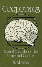 Corticonics; Neural Circuits of the Cerebral Cortex (Paperback) 9780521376174