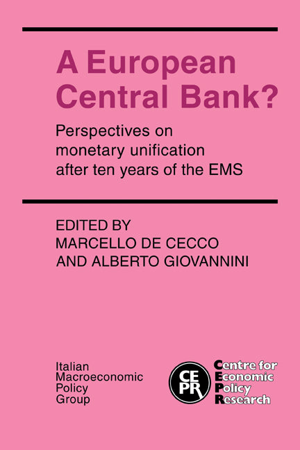 A European Central Bank?; Perspectives on Monetary Unification after Ten Years of the EMS (Paperback) 9780521376235