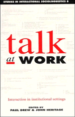 Talk at Work; Interaction in Institutional Settings (Paperback) 9780521376334
