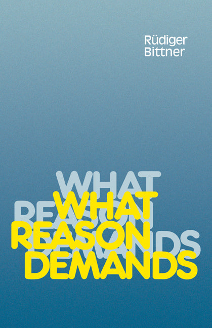 What Reason Demands (Paperback) 9780521377102