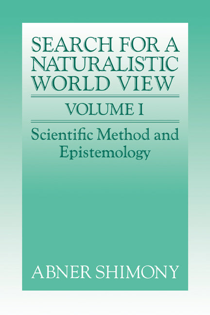The Search for a Naturalistic World View: Volume 1 (Paperback) 9780521377447