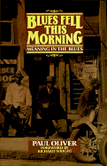 Blues Fell This Morning; Meaning in the Blues (Paperback) 9780521377935