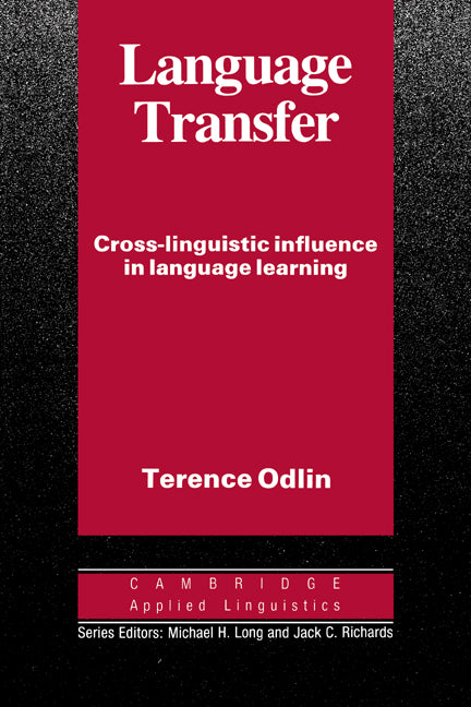 Language Transfer; Cross-Linguistic Influence in Language Learning (Paperback) 9780521378093