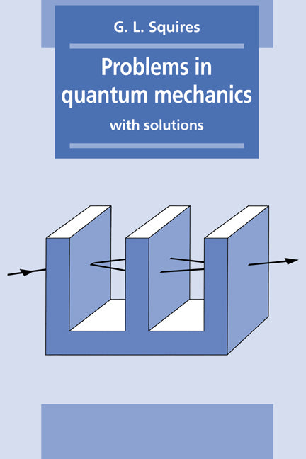 Problems in Quantum Mechanics; With Solutions (Paperback) 9780521378505