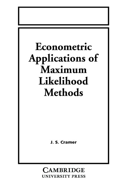 Econometric Applications of Maximum Likelihood Methods (Paperback) 9780521378574