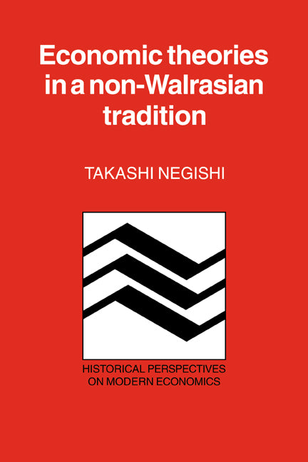 Economic Theories in a Non-Walrasian Tradition (Paperback) 9780521378604