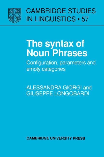 The Syntax of Noun Phrases; Configuration, Parameters and Empty Categories (Paperback) 9780521379021