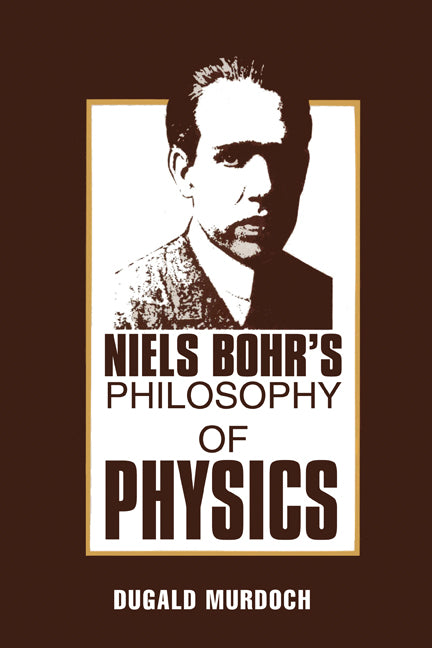 Niels Bohr's Philosophy of Physics (Paperback) 9780521379274