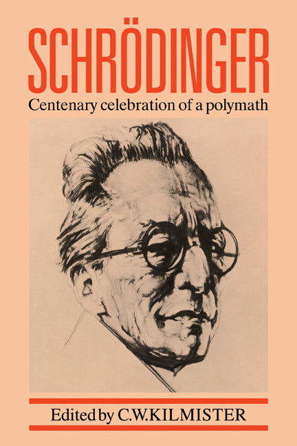 Schrödinger; Centenary Celebration of a Polymath (Paperback) 9780521379298