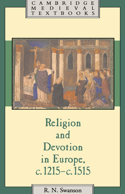 Religion and Devotion in Europe, c.1215– c.1515 (Paperback) 9780521379502