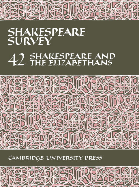 Shakespeare Survey: Volume 42, Shakespeare and the Elizabethans (Hardback) 9780521380348