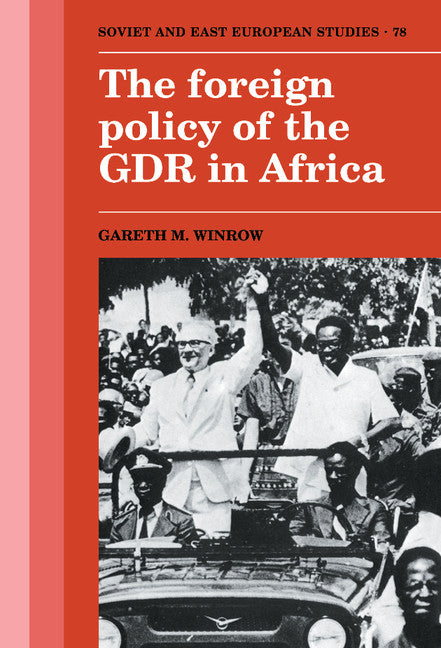 The Foreign Policy of the GDR in Africa (Hardback) 9780521380386