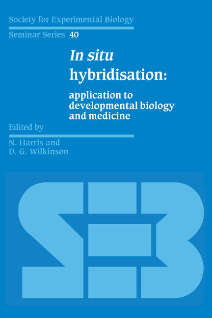 In Situ Hybridisation; Application to Developmental Biology and Medicine (Hardback) 9780521380621