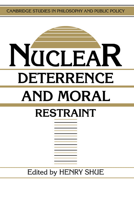 Nuclear Deterrence and Moral Restraint; Critical Choices for American Strategy (Hardback) 9780521380638