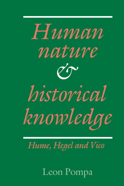 Human Nature and Historical Knowledge; Hume, Hegel and Vico (Hardback) 9780521381376