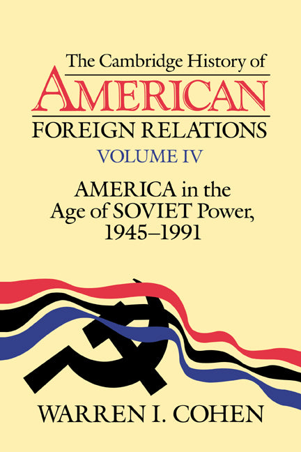 The Cambridge History of American Foreign Relations (Hardback) 9780521381932