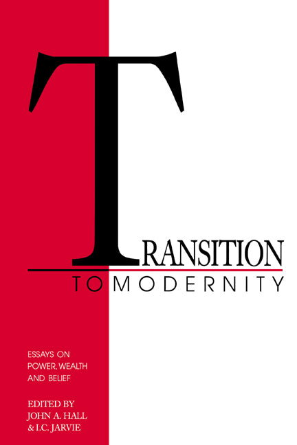 Transition to Modernity; Essays on Power, Wealth and Belief (Hardback) 9780521382021