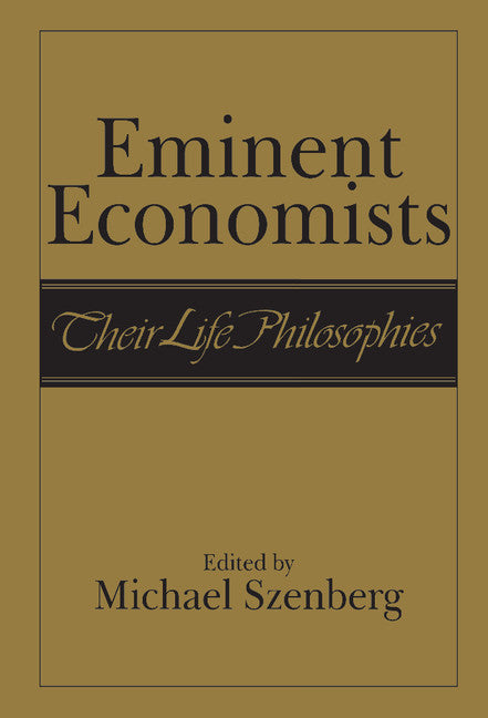 Eminent Economists; Their Life Philosophies (Hardback) 9780521382120