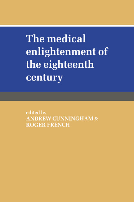 The Medical Enlightenment of the Eighteenth Century (Hardback) 9780521382359