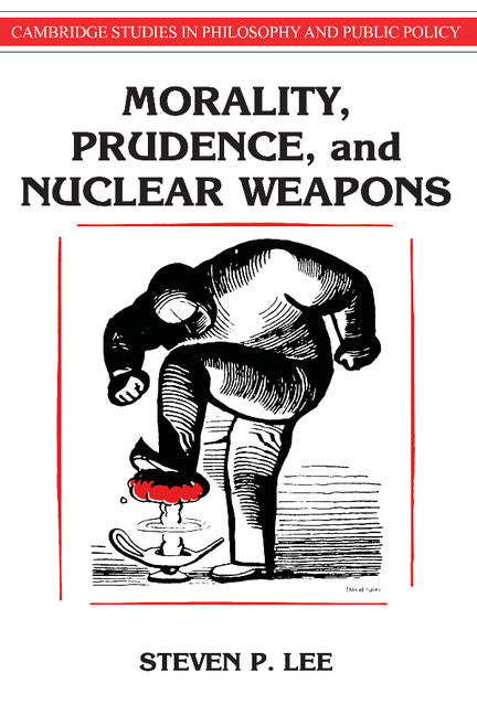 Morality, Prudence, and Nuclear Weapons (Hardback) 9780521382724