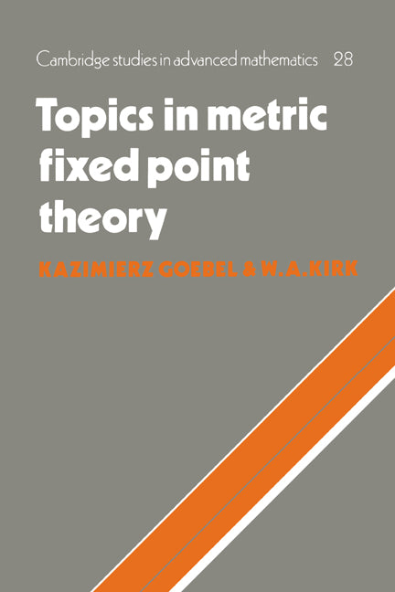 Topics in Metric Fixed Point Theory (Hardback) 9780521382892