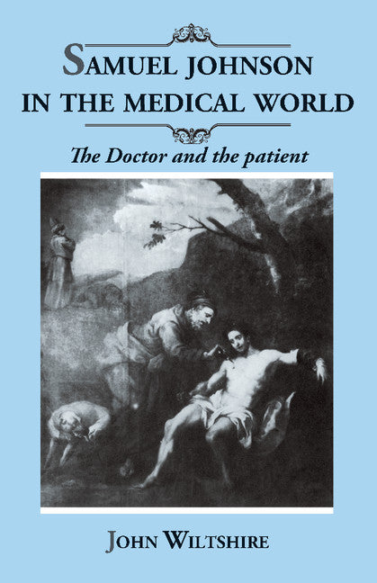 Samuel Johnson in the Medical World; The Doctor and the Patient (Hardback) 9780521383264
