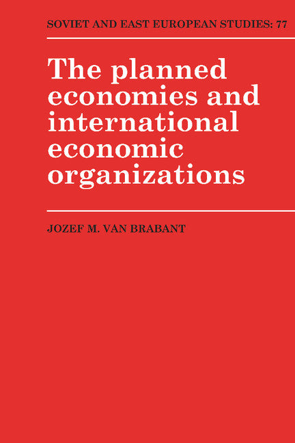 The Planned Economies and International Economic Organizations (Hardback) 9780521383509