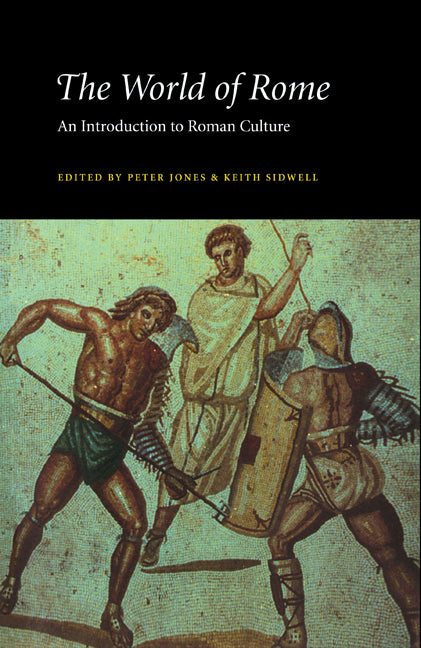 The World of Rome; An Introduction to Roman Culture (Hardback) 9780521384216