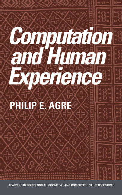 Computation and Human Experience (Hardback) 9780521384322