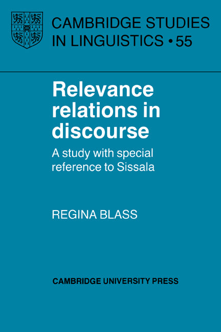 Relevance Relations in Discourse; A Study with Special Reference to Sissala (Hardback) 9780521385152