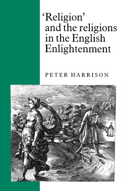 'Religion' and the Religions in the English Enlightenment (Hardback) 9780521385305