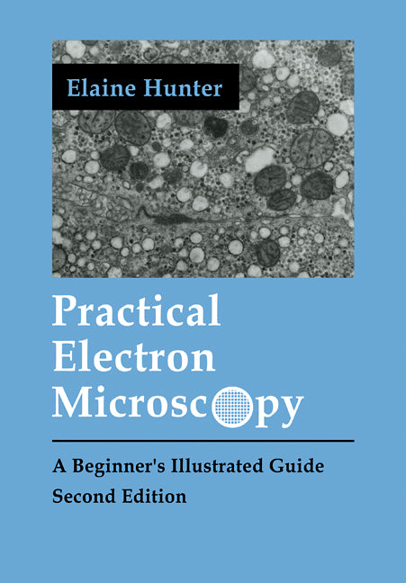 Practical Electron Microscopy; A Beginner's Illustrated Guide (Paperback) 9780521385398