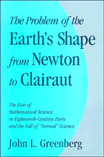 The Problem of the Earth's Shape from Newton to Clairaut; The Rise of Mathematical Science in Eighteenth-Century Paris and the Fall of 'Normal' Science (Hardback) 9780521385411