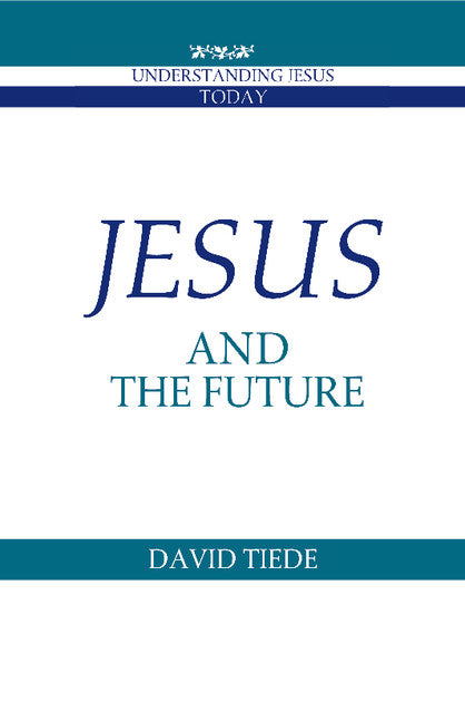 Jesus and the Future (Hardback) 9780521385527