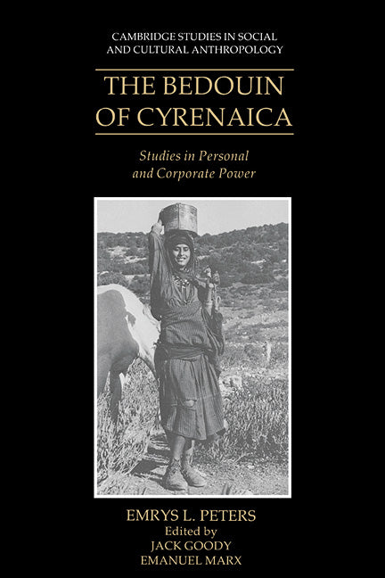 The Bedouin of Cyrenaica; Studies in Personal and Corporate Power (Hardback) 9780521385619